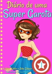 Diário de uma Super Garota - Livro 1