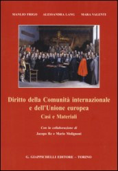 Diritto della Comunità internazionale e dell Unione europea. Casi e materiali