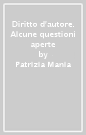 Diritto d autore. Alcune questioni aperte