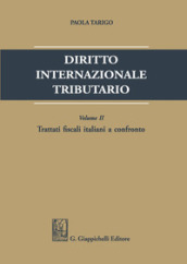 Diritto internazionale tributario. 2: Trattati fiscali italiani a confronto