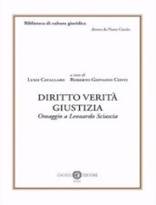 Diritto verità giustizia. Omaggio a Leonardo Sciascia