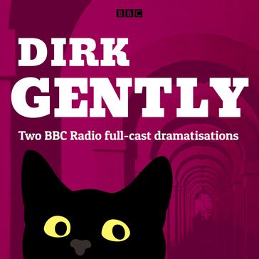 Dirk Gently: Two BBC Radio full-cast dramas - Douglas Adams
