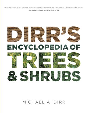 Dirr's Encyclopedia of Trees and Shrubs - Michael A. Dirr