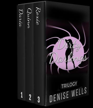 Dirty Darlings Boxset - Denise Wells