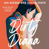 Dirty Diana: An irresistible new novel based on the hit feminist erotic podcast Dirty Diana (Dirty Diana, Book 1)