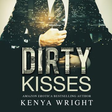 Dirty Kisses - Kenya Wright