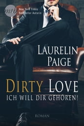 Dirty Love - Ich will dir gehören!