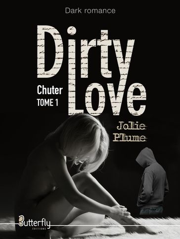 Dirty Love - Jolie Plume