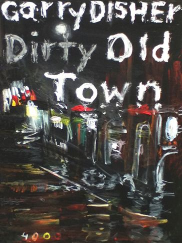 Dirty Old Town - Garry Disher