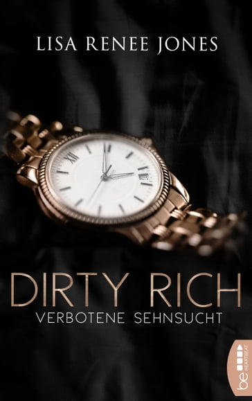 Dirty Rich - Verbotene Sehnsucht - Lisa Renee Jones