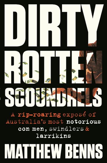 Dirty Rotten Scoundrels - Matthew Benns