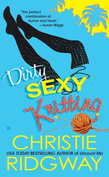 Dirty Sexy Knitting - Christie Ridgway