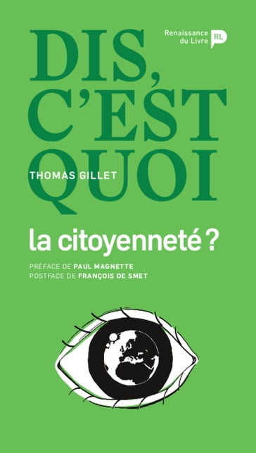 Dis, c'est quoi la citoyenneté ? - Thomas Gillet - Paul Magnette - François De Smet
