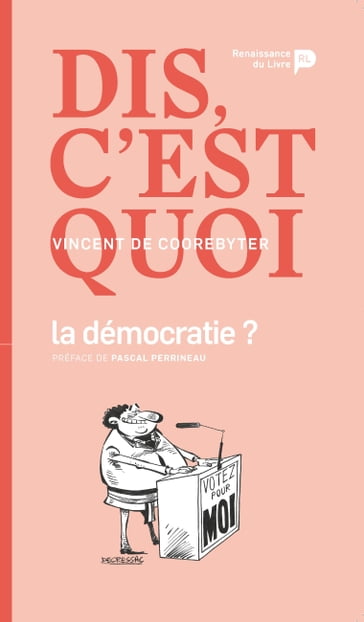 Dis, c'est quoi la démocratie ? - Vincent De Coorebyter - Pascal Perrineau