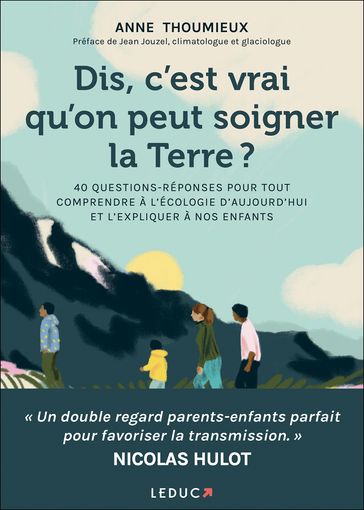 Dis, c'est vrai qu'on peut soigner la Terre ? - Anne Thoumieux - Jean Jouzel