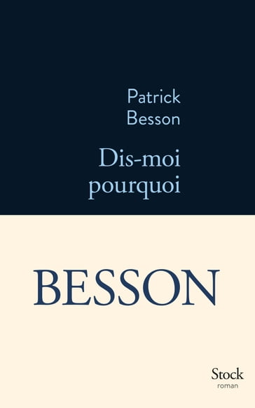 Dis-moi pourquoi - Patrick Besson