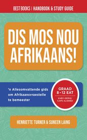 Dis mos nou Afrikaans! Best Books Handbook & Study Guide (Grade 8 to 12 FAL)