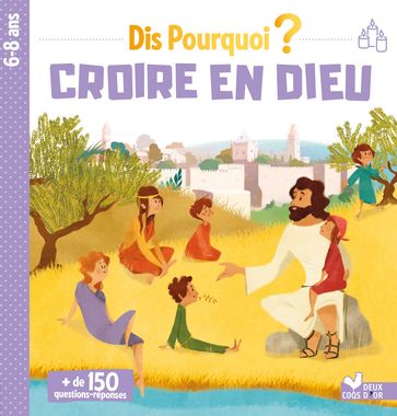 Dis pourquoi croire en Dieu - Virginie Aladjidi - Caroline Pelissier