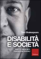 Disabilità e società. Diritti, falsi miti, percezioni sociali