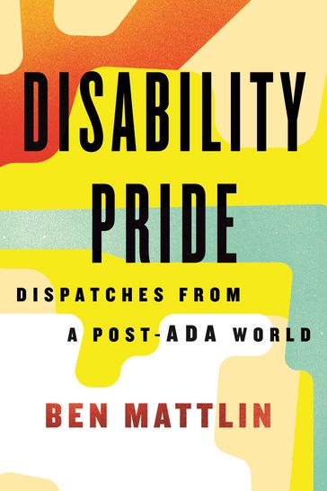 Disability Pride - Ben Mattlin