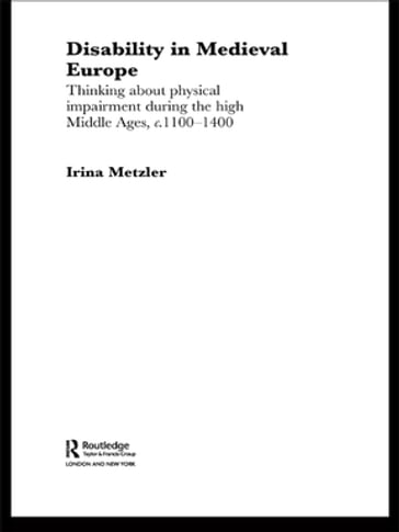 Disability in Medieval Europe - Irina Metzler