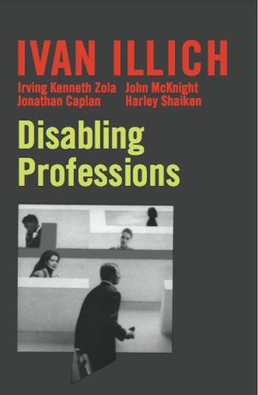 Disabling Professions - Ivan Illich