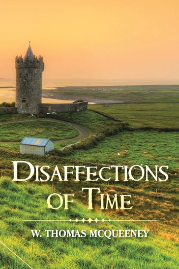 Disaffections of Time - W. Thomas McQueeney