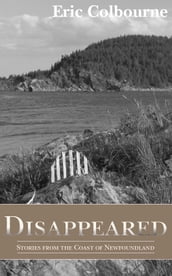 Disappeared: Stories from the Coast of Newfoundland