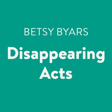 Disappearing Acts - Betsy Byars