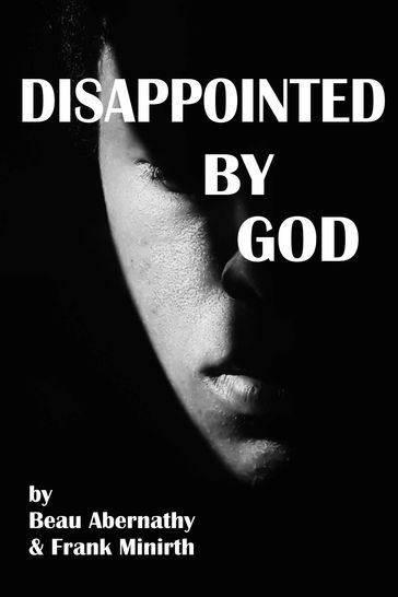 Disappointed by God - Beau Abernathy - Frank Minirth