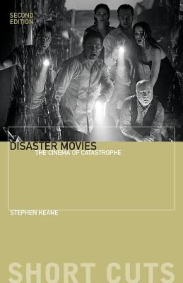 Disaster Movies ¿ The Cinema of Catastrophe 2e - Stephen Keane