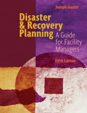 Disaster & Recovery Planning A Guide for Facility Managers Fifth Edition