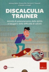 Discalculia trainer. Attività di potenziamento delle abilità e recupero delle difficoltà di calcolo. Kit. Con Altro dispositivo digitale