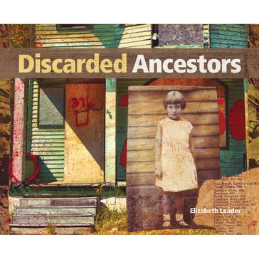 Discarded Ancestors - Elizabeth Leader