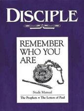 Disciple III Remember Who You Are: Study Manual