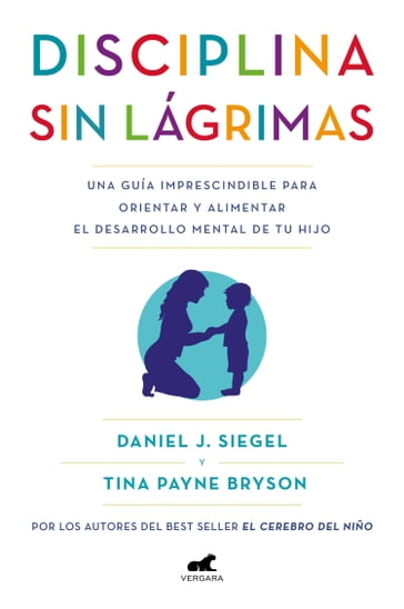 Disciplina sin lágrimas - Daniel J. Siegel - Tina Payne Bryson