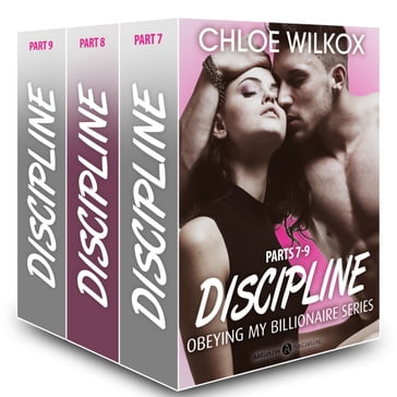 Discipline (Obeying my Billionaire collection, parts 7-9) - Chloe Wilkox