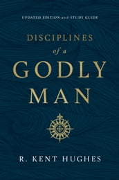 Disciplines of a Godly Man (Updated Edition)