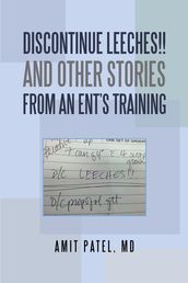 Discontinue Leeches!! and Other Stories from an Ent S Training