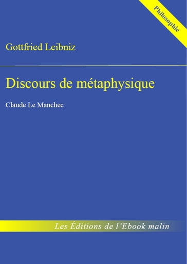 Discours de métaphysique (édition enrichie) - Gottfried Leibniz