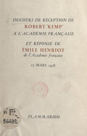 Discours de réception de Robert Kemp à l'Académie française - Emile Henriot - Robert Kemp