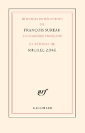 Discours de réception de François Sureau à l Académie française et réponse de Michel Zink