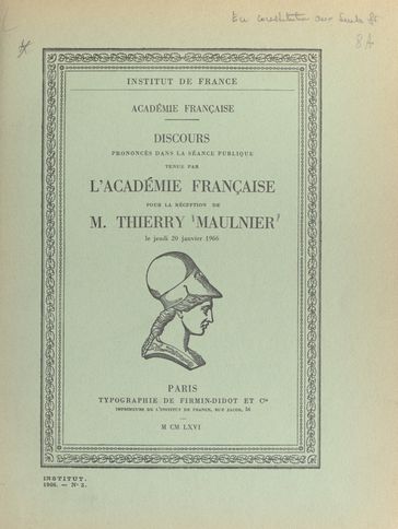 Discours prononcés dans la séance publique tenue par l'Académie française pour la réception de M. Thierry Maulnier, le jeudi 20 janvier 1966 - Marcel Achard - Thierry Maulnier