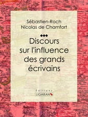 Discours sur l influence des grands écrivains