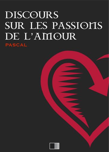 Discours sur les Passions de l'Amour - Pascal