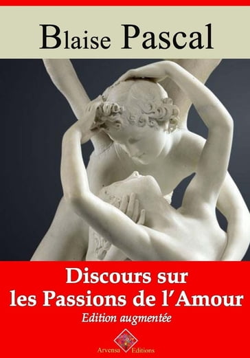 Discours sur les passions de l'amour  suivi d'annexes - Blaise Pascal