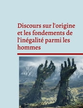 Discours sur l origine et les fondements de l inégalité parmi les hommes