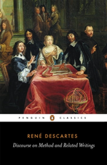 Discourse on Method and Related Writings - Desmond Clarke - René Descartes