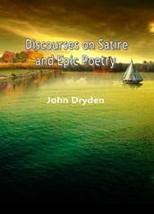 Discourses On Satire And Epic Poetry