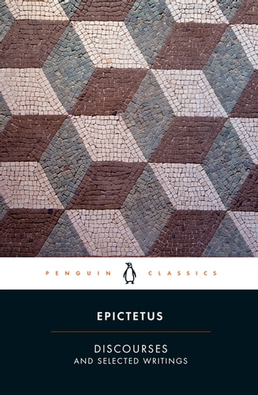 Discourses and Selected Writings - Epictetus
